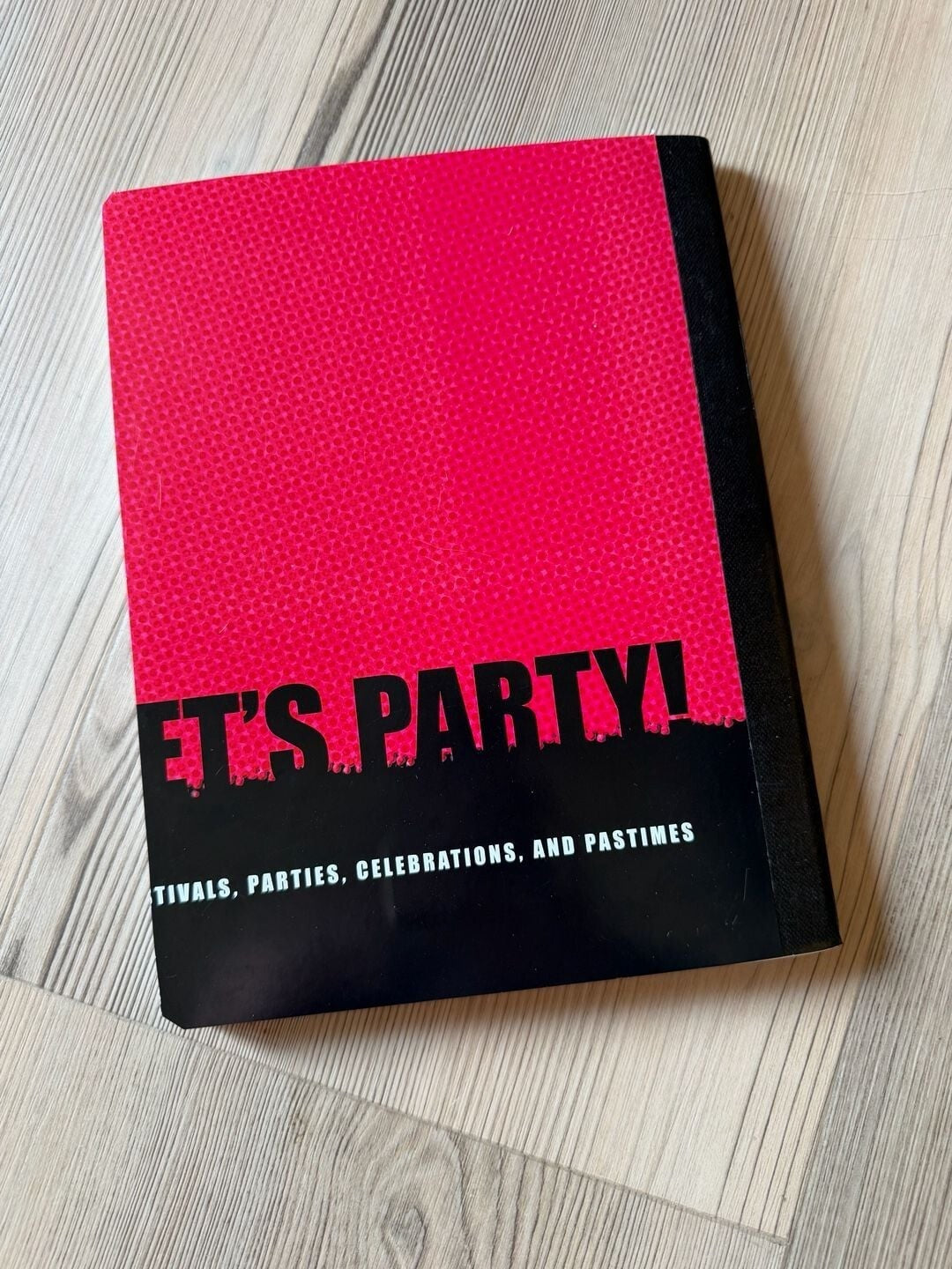 It's Party! Festivals, Parties, Celebrations, and Pastimes Lined Notebook
